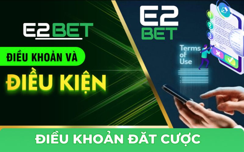 Điều khoản sử dụng tại nhà cái E2BET