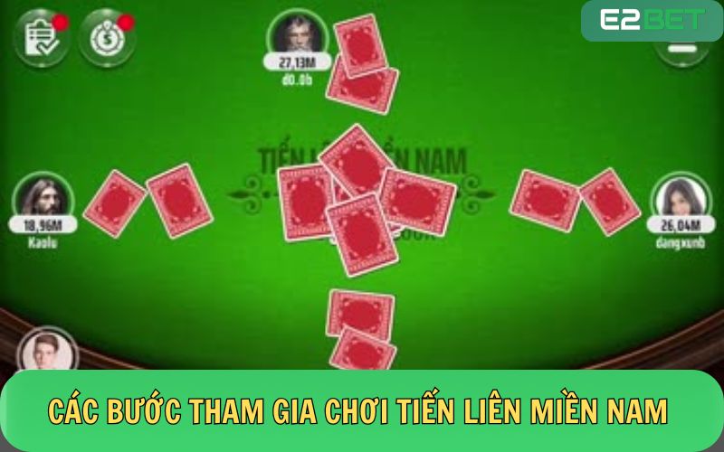 Hướng dẫn đánh tiến liên miền nam tại E2BET