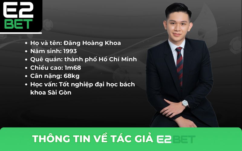 Thông tin và chân dung tác giả E2BET: Đăng Hoàng Khoa