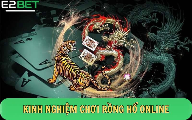 Bí quyết chơi rồng hổ online hiệu quả