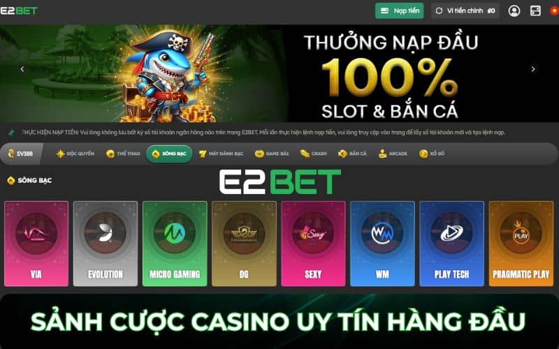 Casino E2BET đem đến các sảnh cược hàng đầu